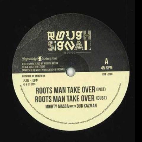 12inch Record MIGHTY MASSA, DUB KAZMAN - Roots Man Take Over; (Dub 1) / (Dub RSR12009 Rough Signal JP 2023 Japan Reggae, Ska & Dub